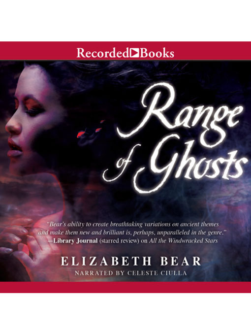 Title details for Range of Ghosts by Elizabeth Bear - Wait list